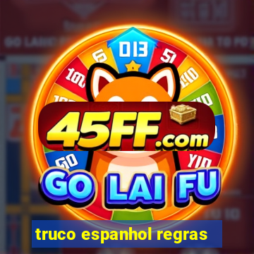 truco espanhol regras